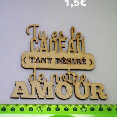 Tu es le cadeau tant désiré de notre amour