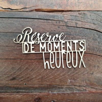 Reserve de moments heureux BOIS ou CARTON BOIS